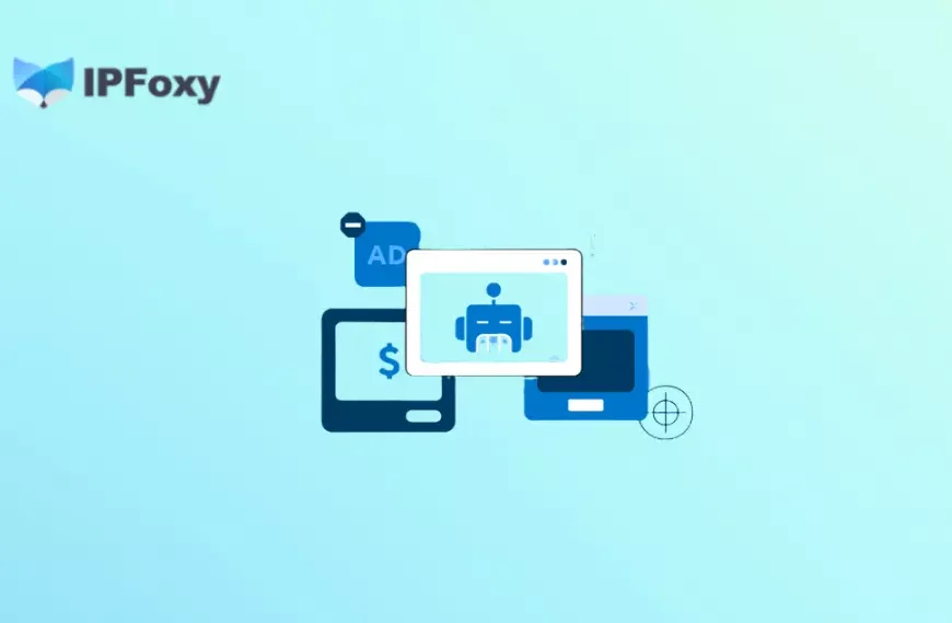 广告防欺诈与广告验证：住宅代理如何帮助避免广告点击欺诈？