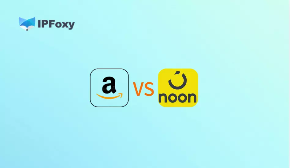 中东电商入局指南：Noon vs Amazon，出海卖家该如何选择？